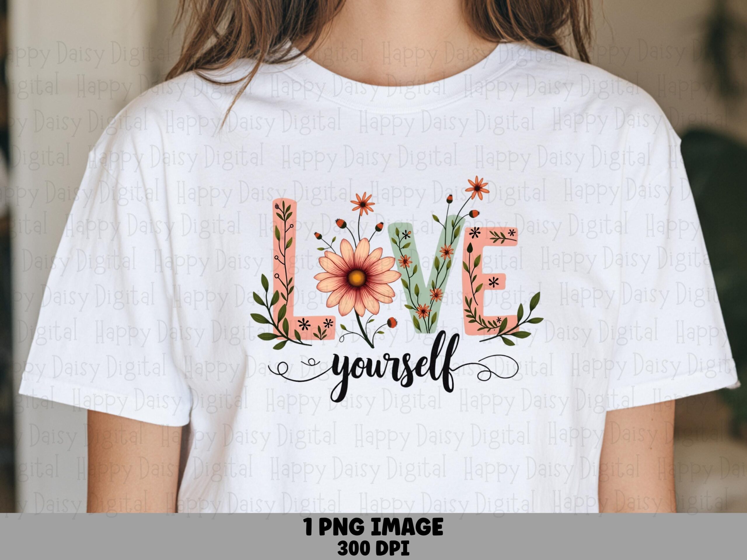 Love Yourself Floral PNG | Sublimation Commercial Use POD