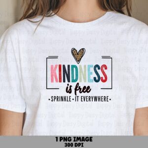 Kindness Is Free PNG | Sublimation Commercial Use POD