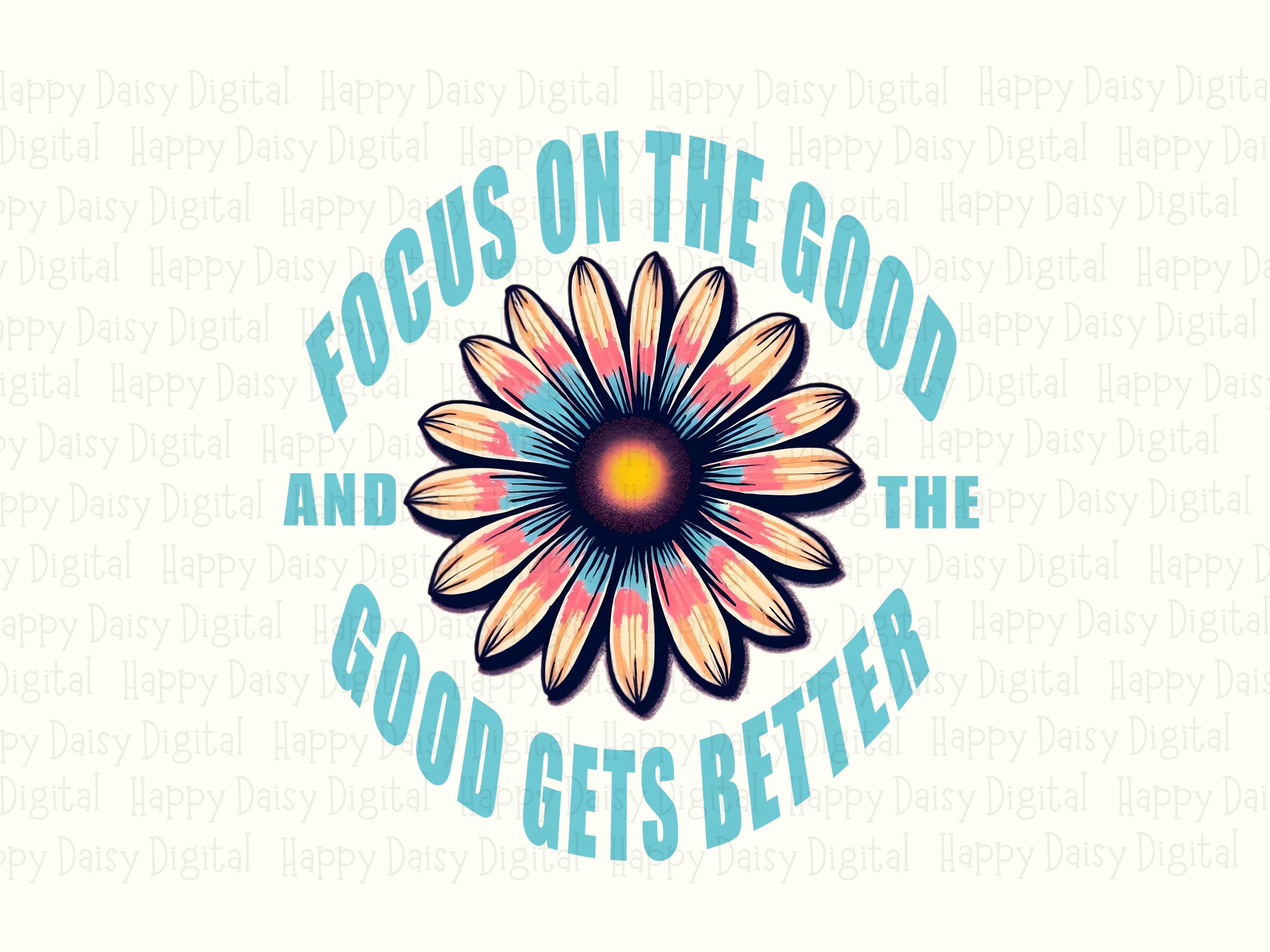 Focus On The Good PNG | Sublimation Commercial Use POD - Image 2