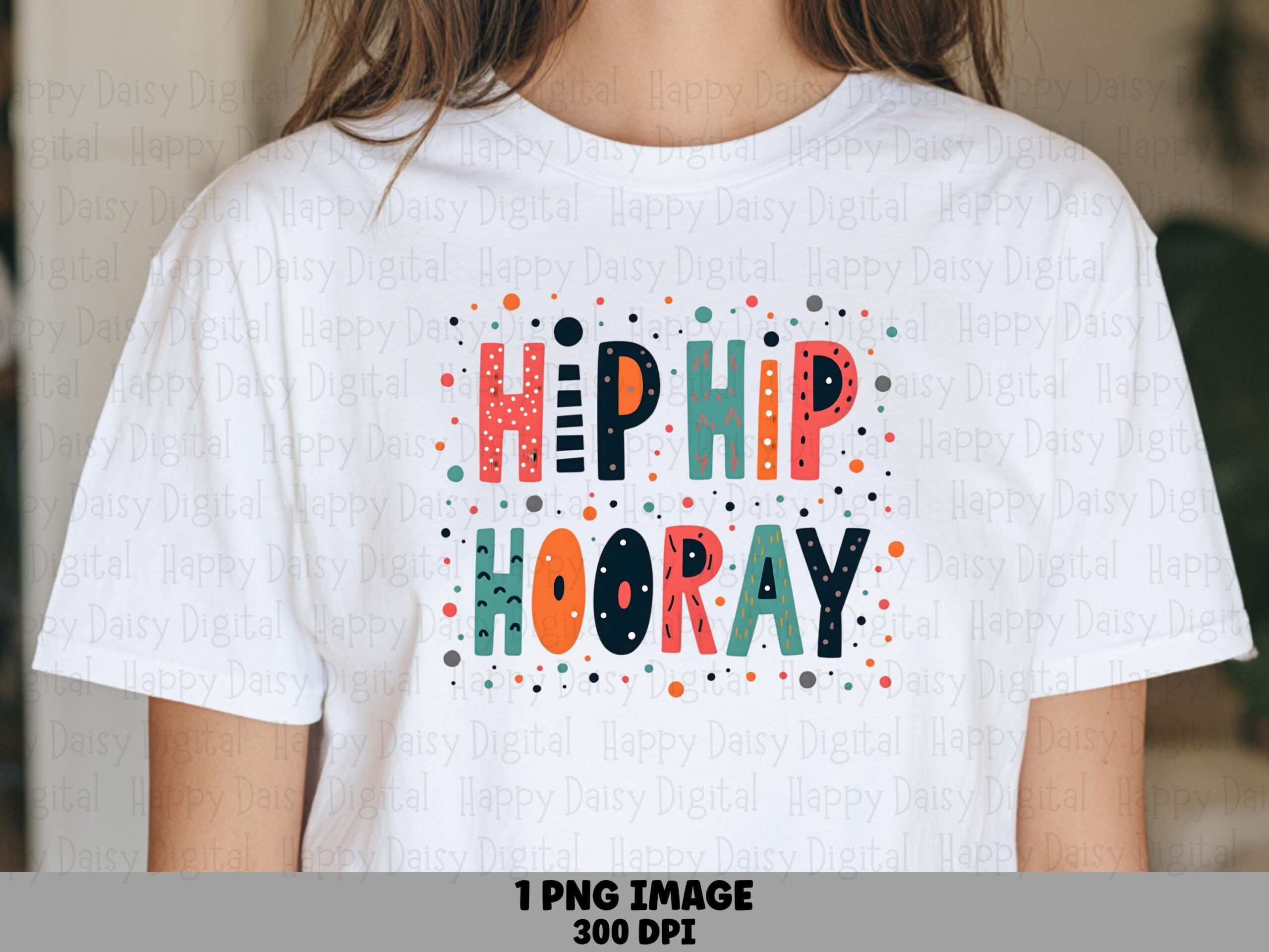 Hip Hip Hooray PNG | Sublimation Commercial Use POD
