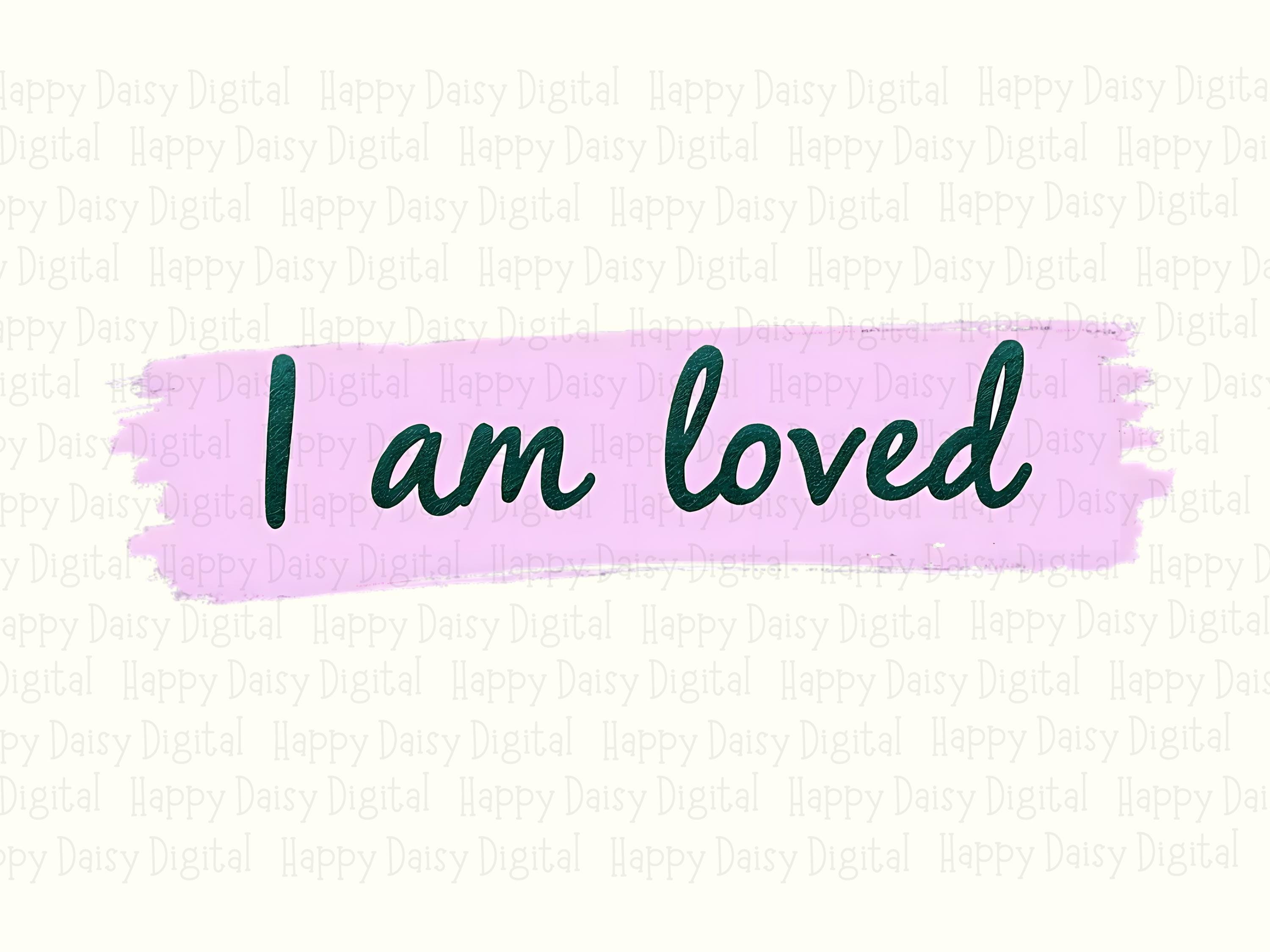I Am Loved Brush PNG | Sublimation Commercial Use POD - Image 2