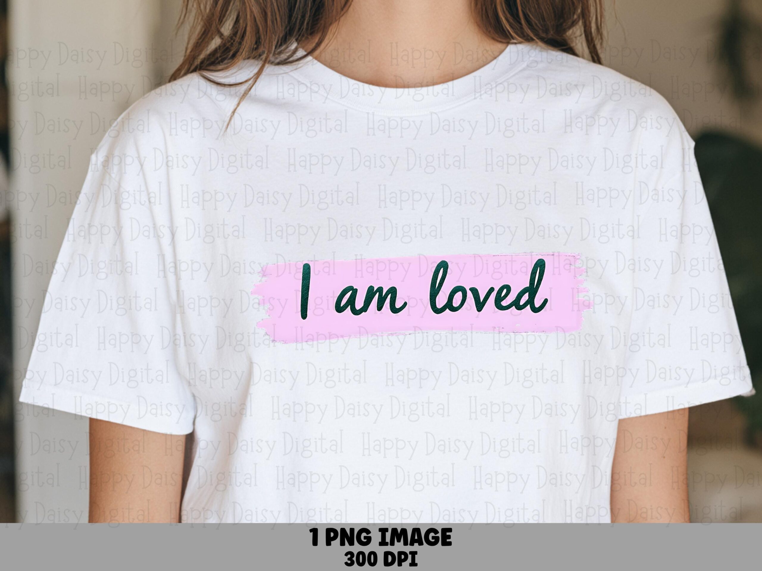 I Am Loved Brush PNG | Sublimation Commercial Use POD