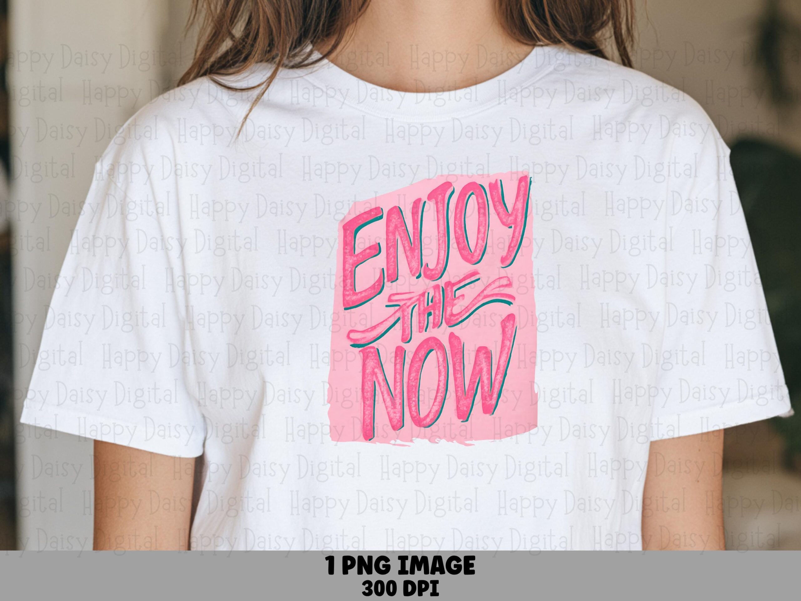 Enjoy The Now PNG | Sublimation Commercial Use POD