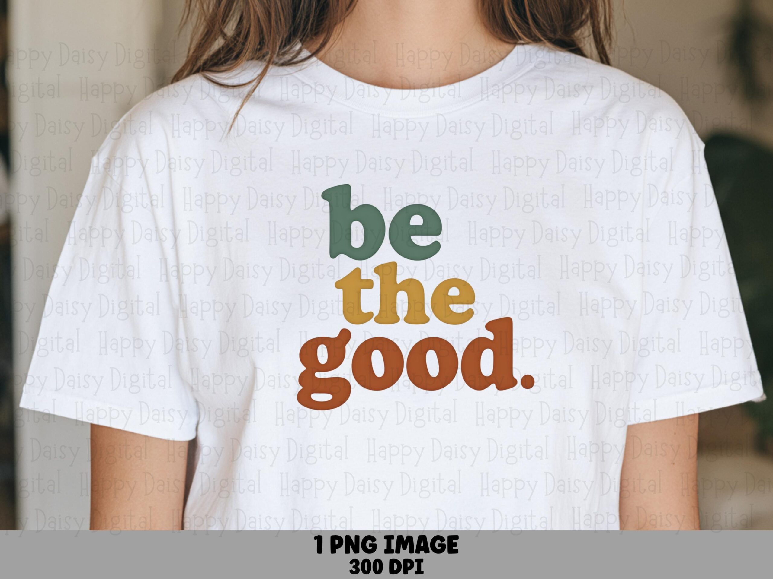 Be The Good Retro PNG | Sublimation Commercial Use POD