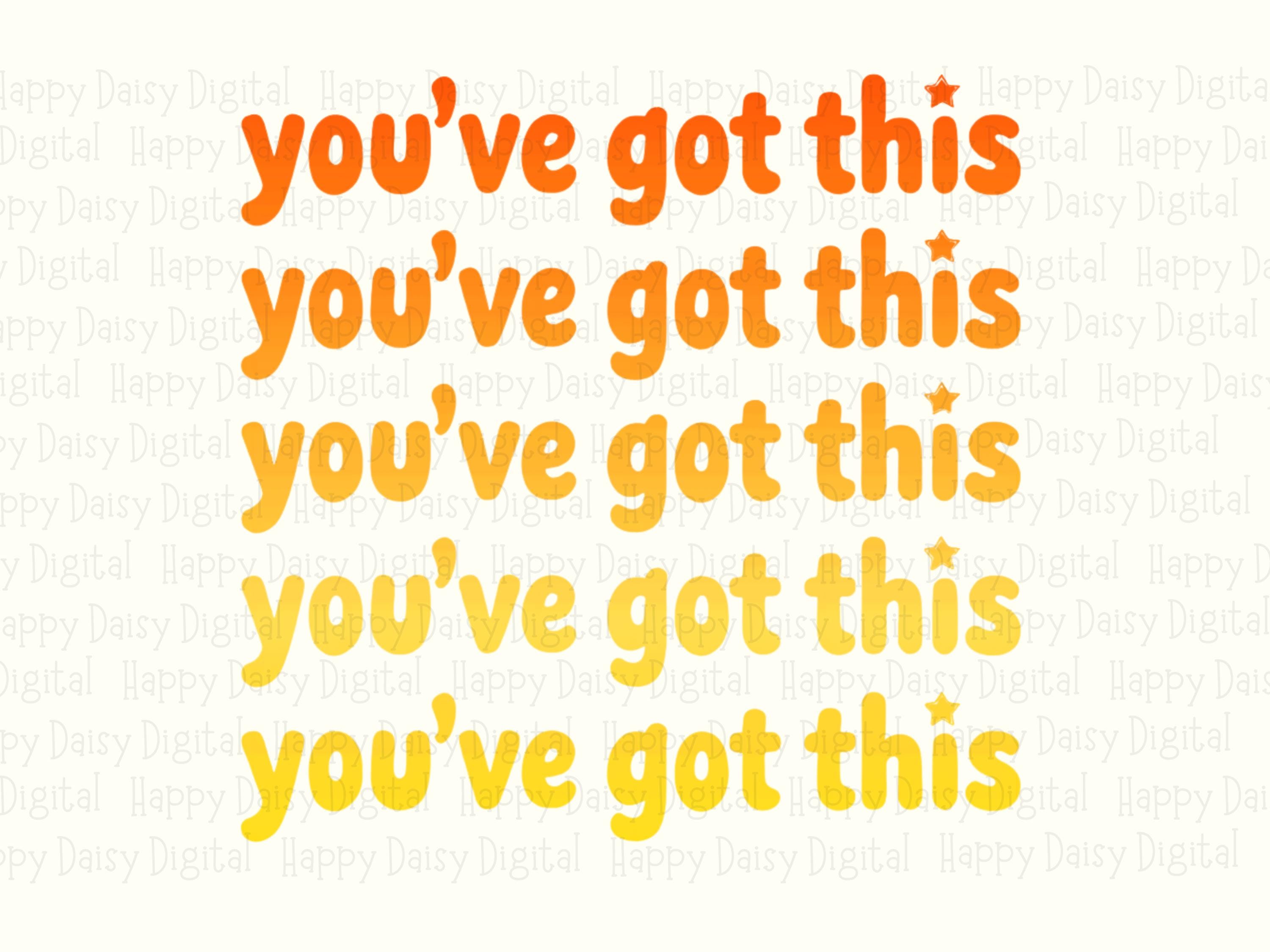You've Got This PNG | Sublimation Commercial Use POD - Image 2