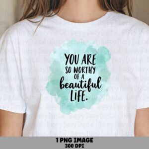 Worthy Life PNG | Sublimation Commercial Use POD