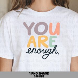 You Are Enough Pastel PNG | Sublimation Commercial Use POD