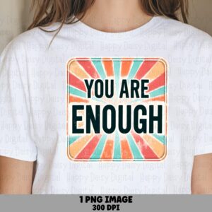 You Are Enough Badge PNG | Sublimation Commercial Use POD
