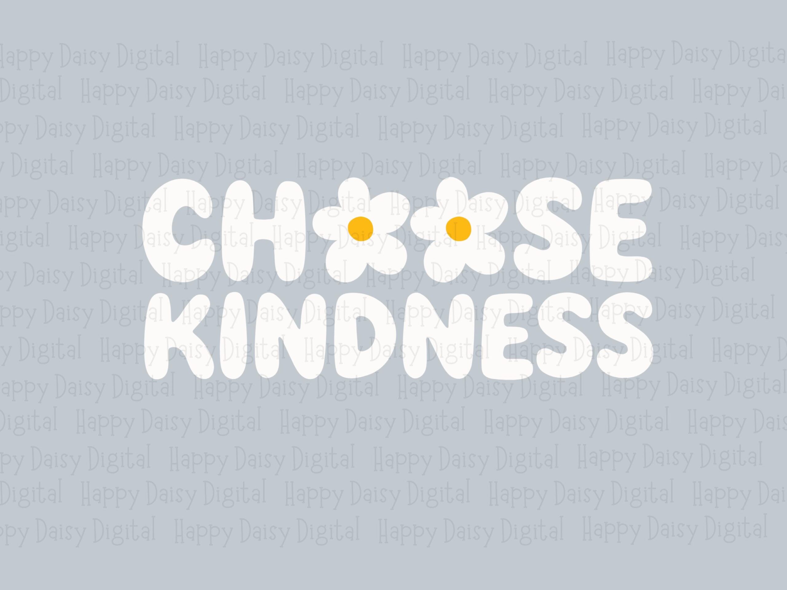 Choose Kindness Daisies PNG SVG | Sublimation Commercial Use POD - Image 2