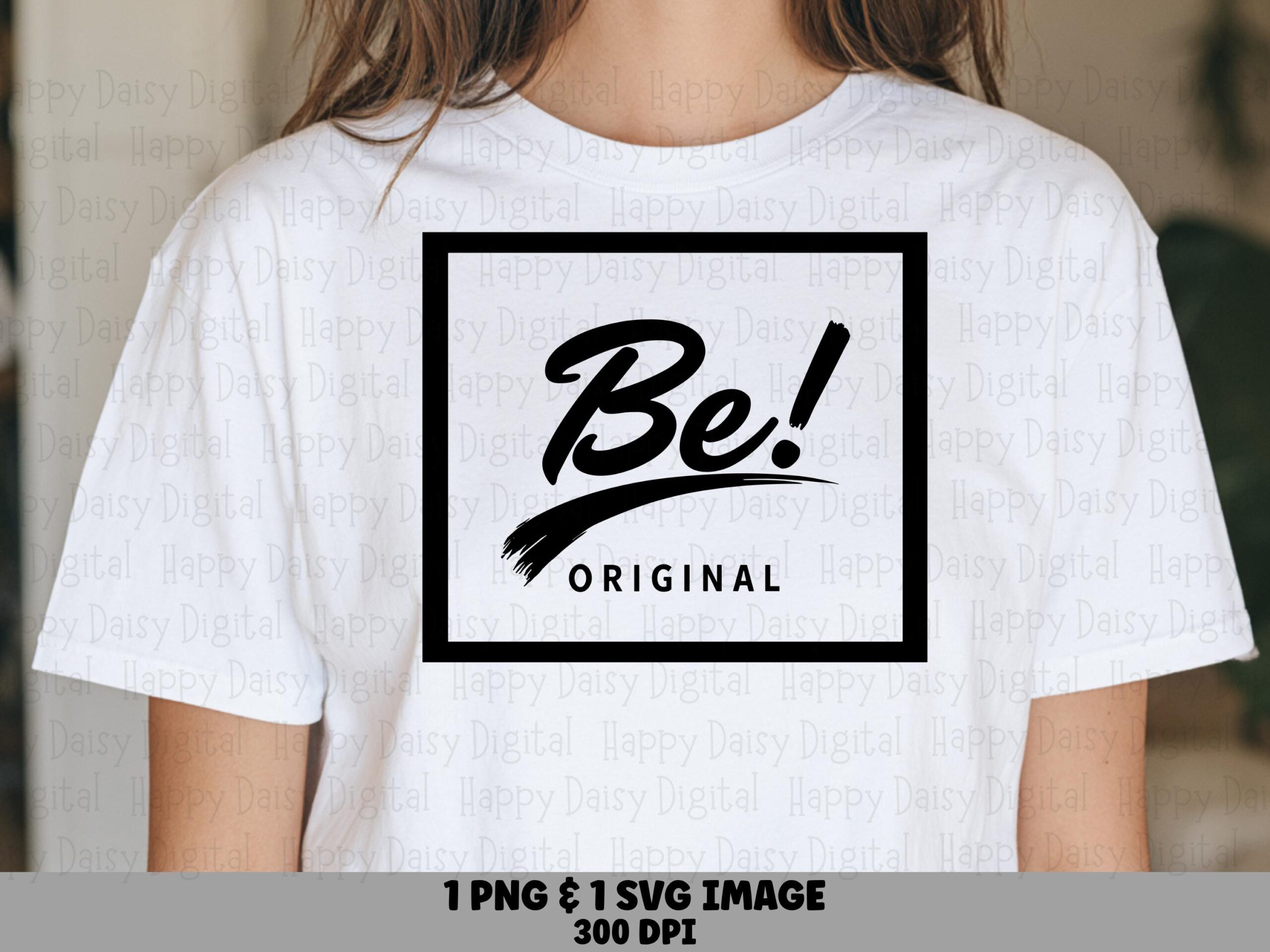 Be Original Framed PNG SVG | Sublimation Commercial Use POD