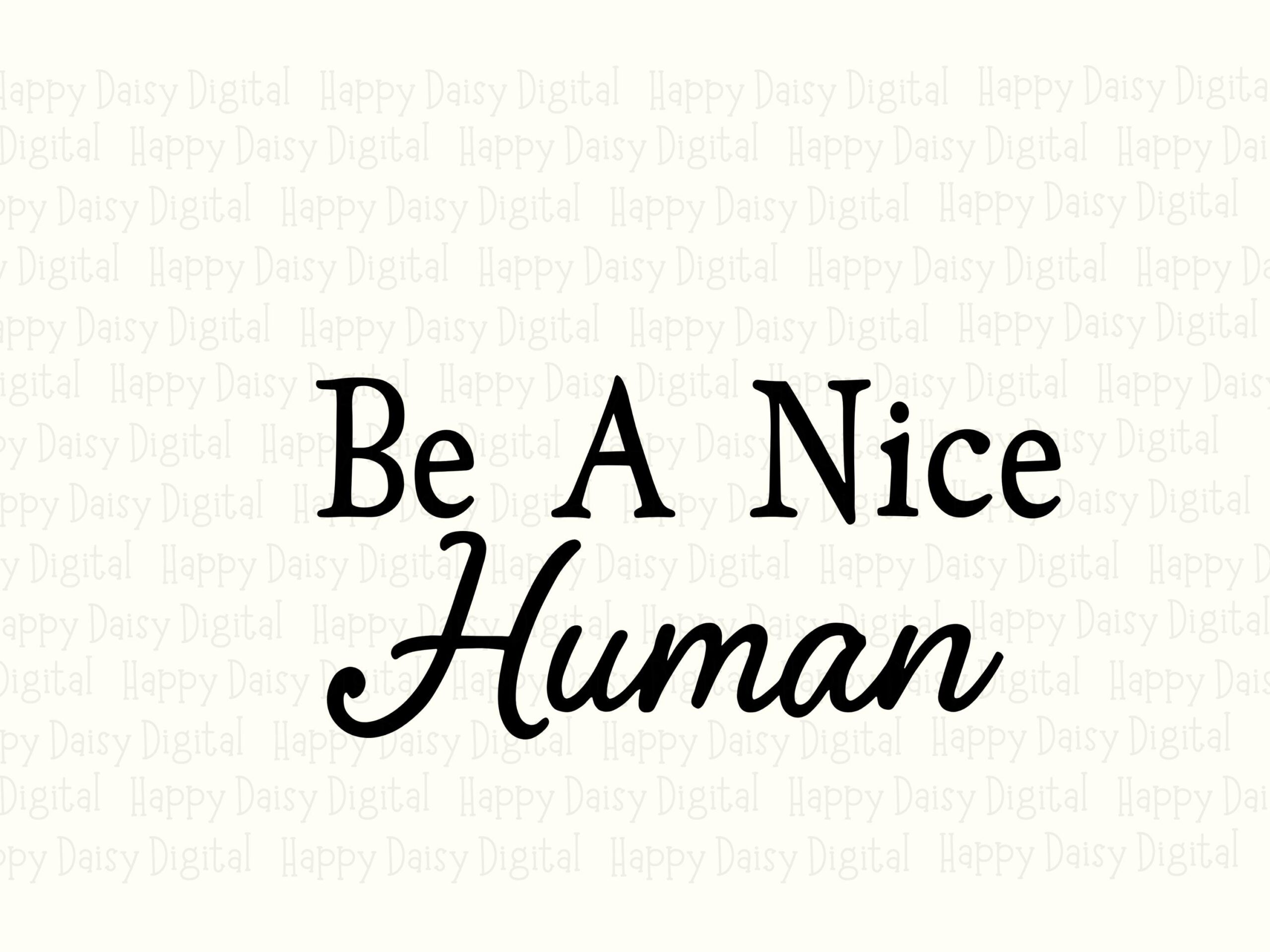 Be A Nice Human PNG SVG | Sublimation Commercial Use POD - Image 2