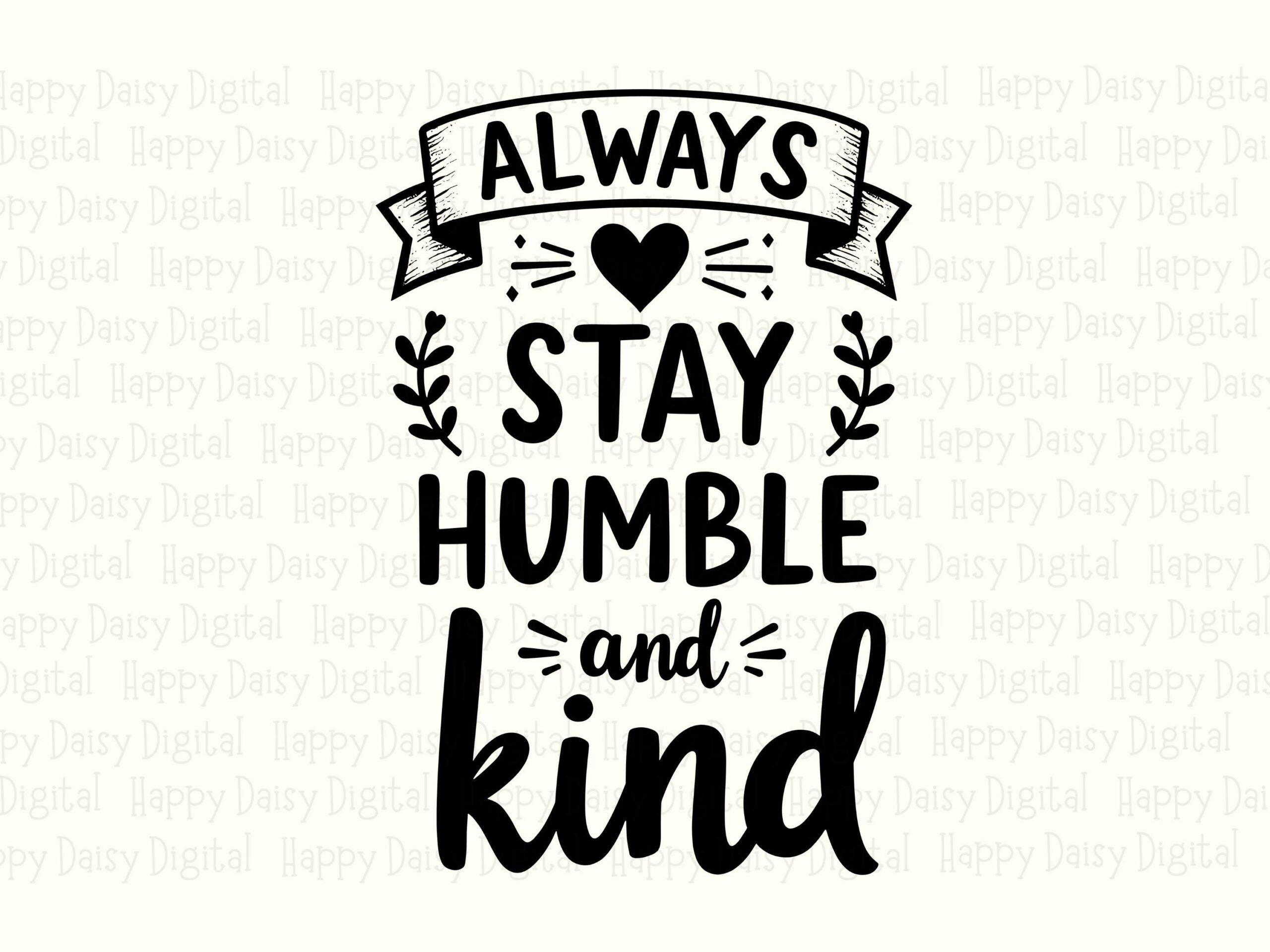 Stay Humble And Kind PNG SVG | Sublimation Commercial Use POD - Image 2