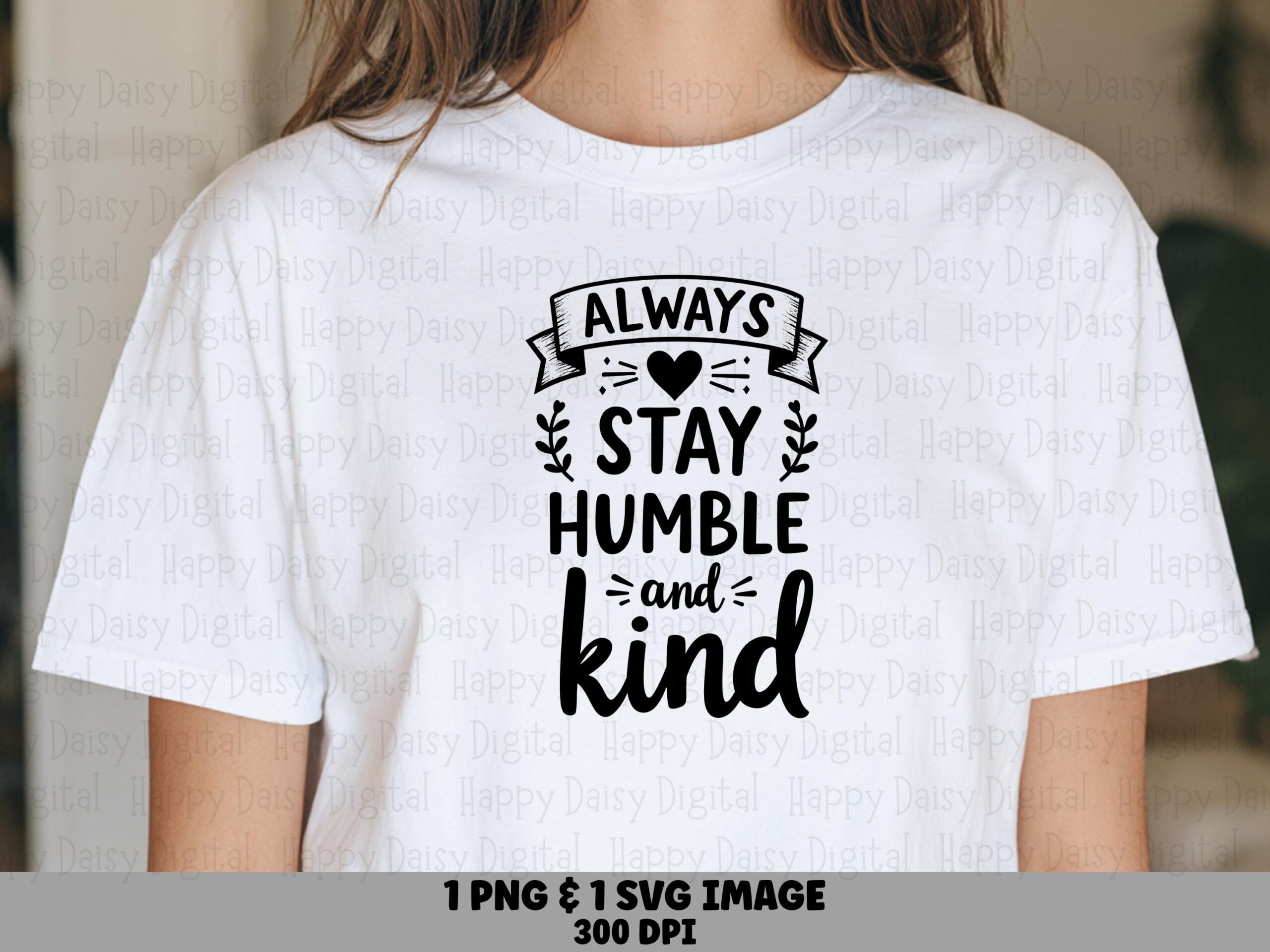 Stay Humble And Kind PNG SVG | Sublimation Commercial Use POD