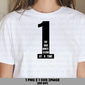 One Day At A Time PNG SVG | Sublimation Commercial Use POD