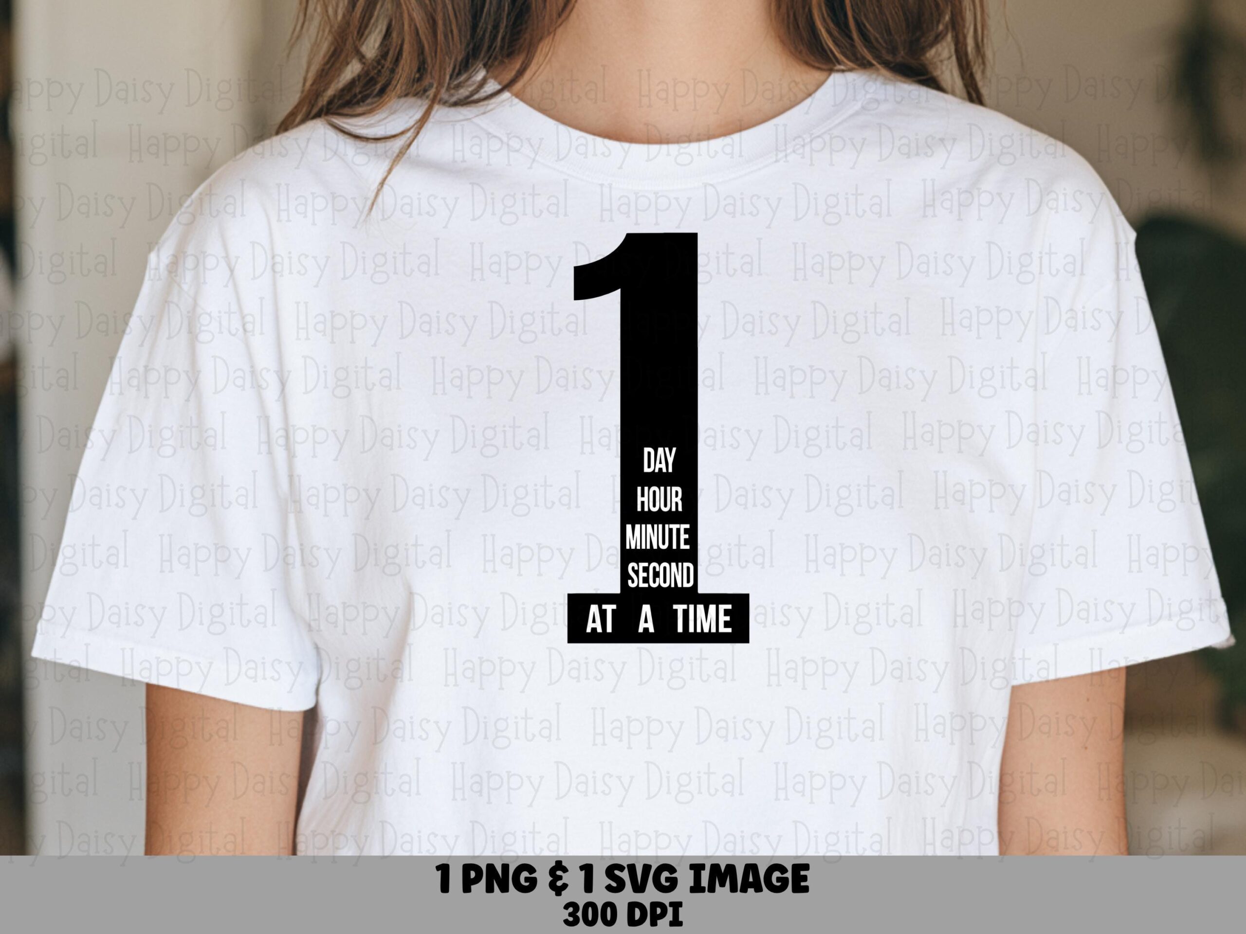 One Day At A Time PNG SVG | Sublimation Commercial Use POD
