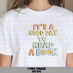 Good Day To Read PNG | Sublimation Commercial Use POD
