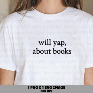 Will Yap About Books PNG SVG | Sublimation Commercial Use POD