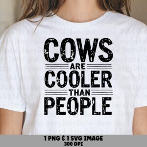 Cows Cooler Than People PNG SVG | Sublimation Commercial Use POD