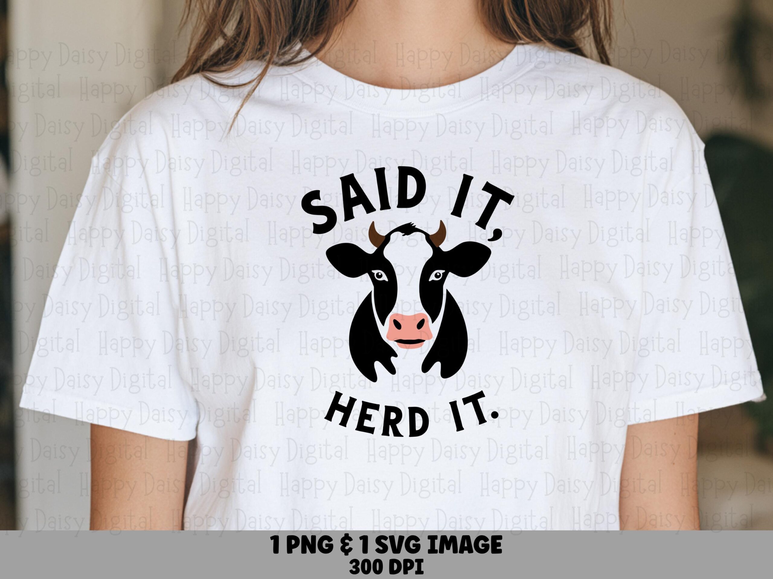 Said It Herd It Cow PNG SVG | Sublimation Commercial Use POD