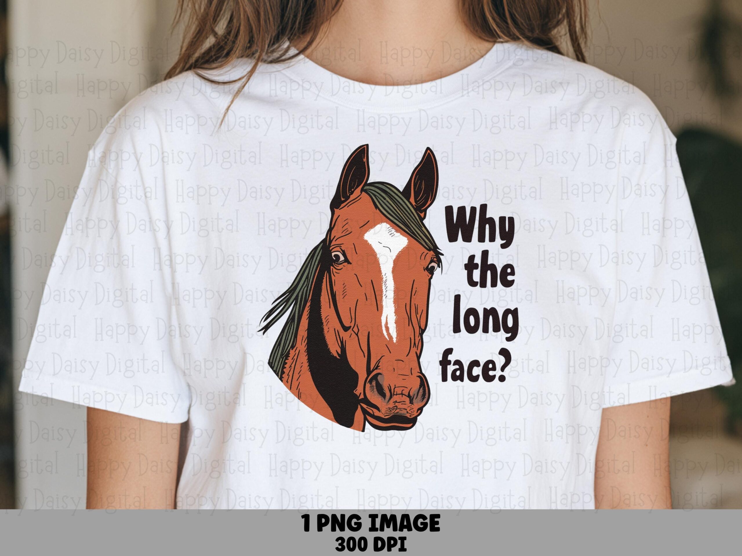 Why The Long Face Horse PNG | Sublimation Commercial Use POD