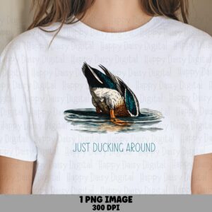 Just Ducking Around PNG | Sublimation Commercial Use POD