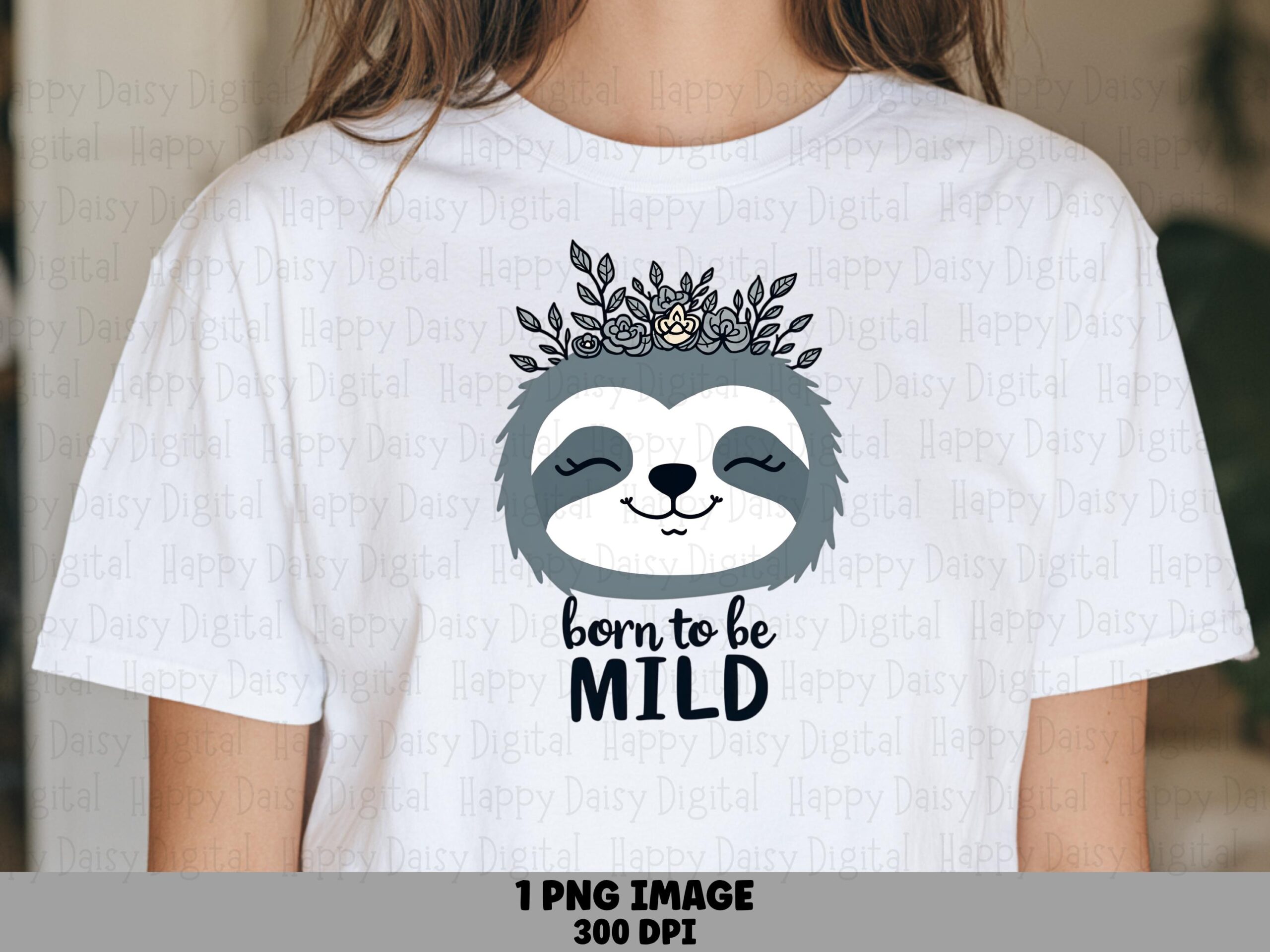 Born To Be Mild, Sleepy Sloth Floral PNG | Sublimation Commercial Use, Transparent 300 DPI