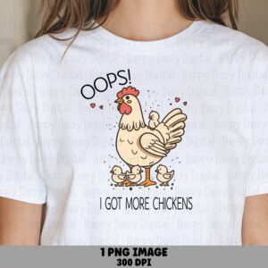 Oops More Chickens PNG | Sublimation Commercial Use POD