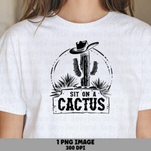 Sit On A Cactus Badge PNG | Sublimation Commercial Use POD