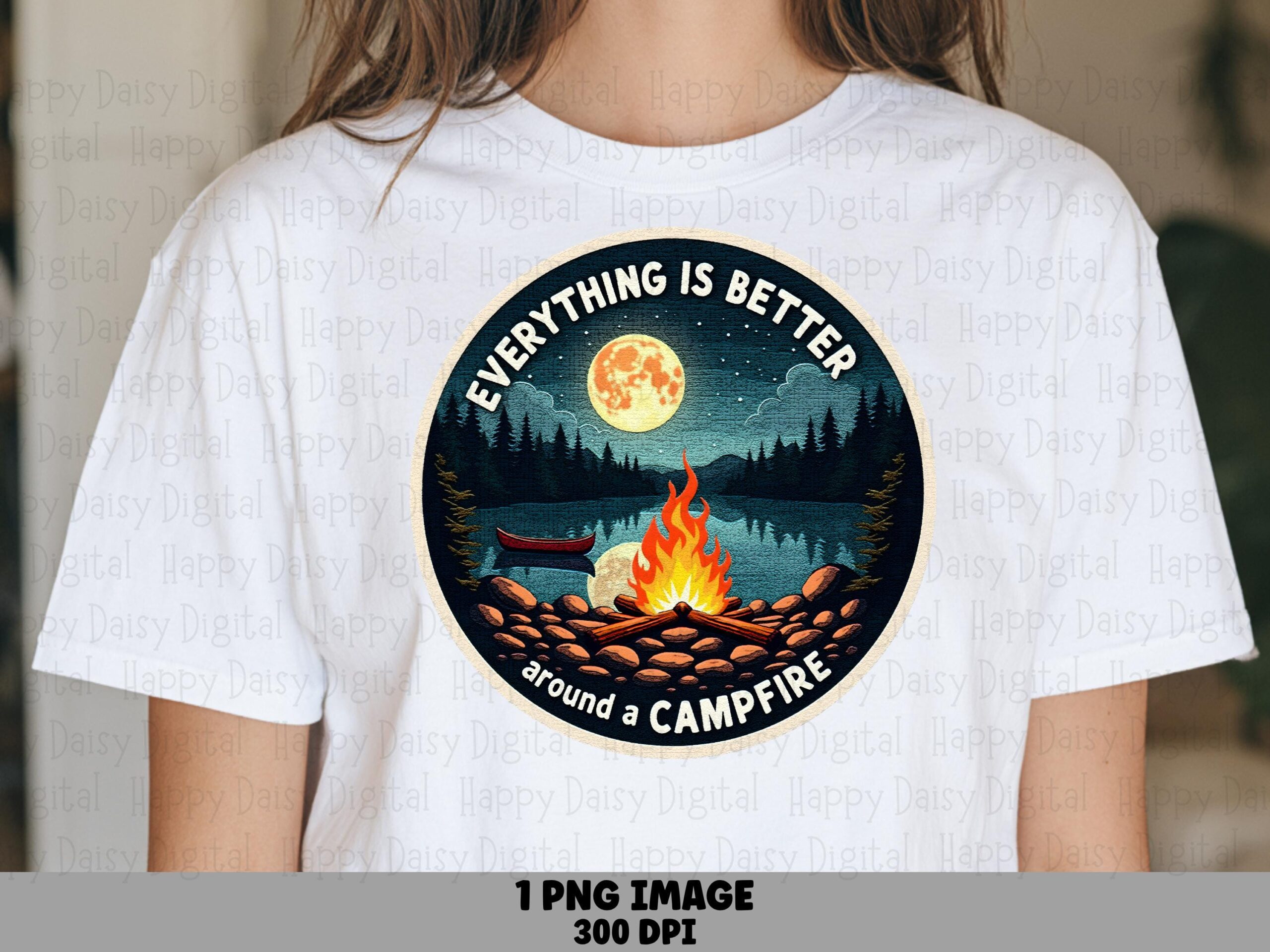 Everything Better, Campfire Badge PNG | Sublimation Clipart, Lake Canoe Moon Scene - Commercial Use, 300 DPI