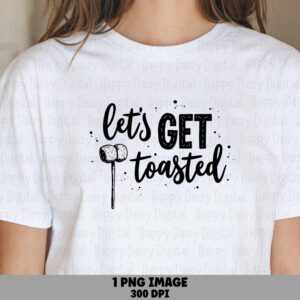Get Toasted PNG, Hand-Lettered Marshmallow Camping Artwork | Sublimation File, Commercial Use License | 300 DPI, Transparent Background