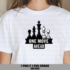 One Move Ahead, Chess Design Bundle | PNG SVG Sublimation, Commercial Use, 300 DPI Print-Ready