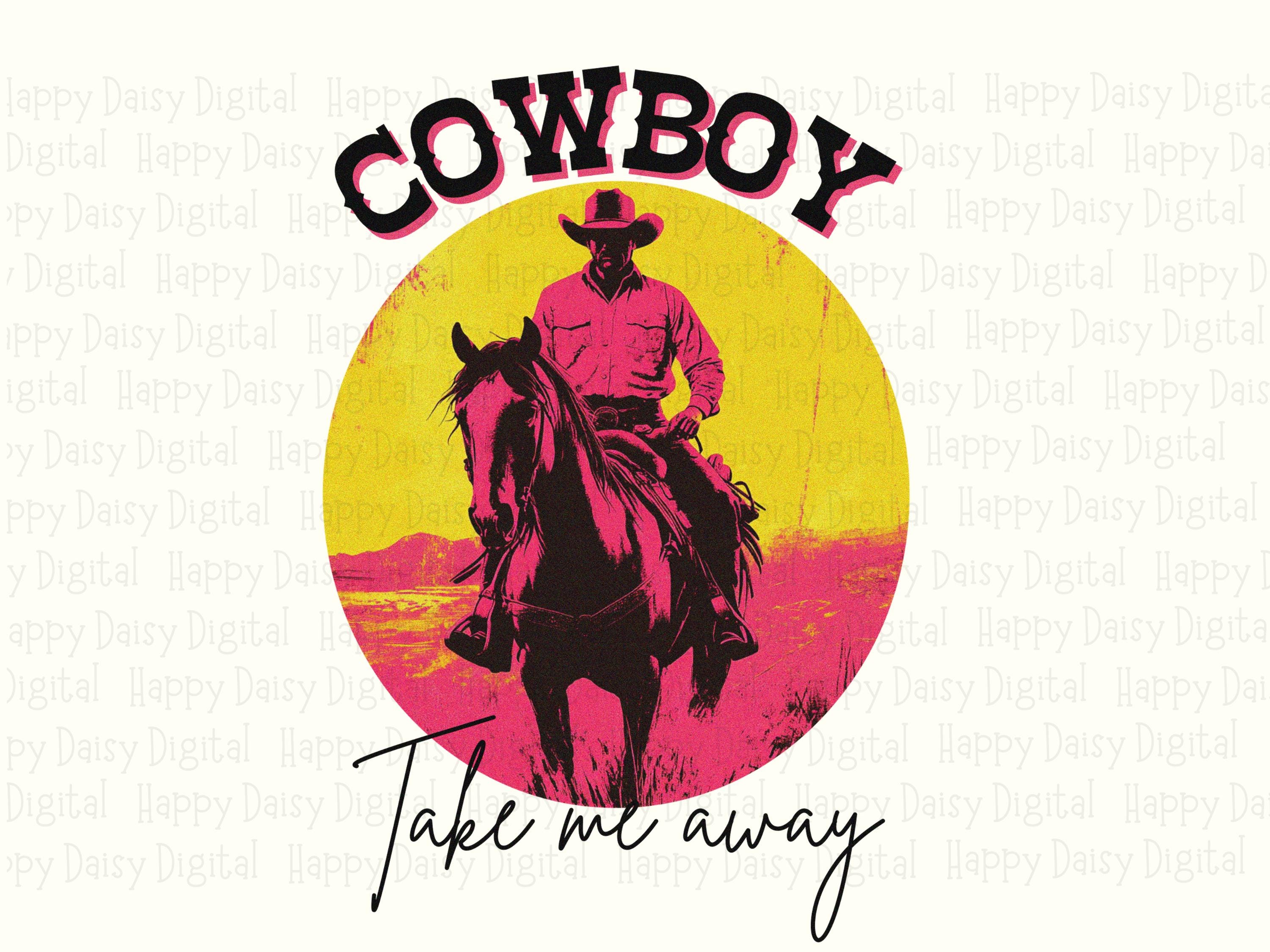 Cowboy Take Me Away PNG | Sublimation Commercial Use POD - Image 2