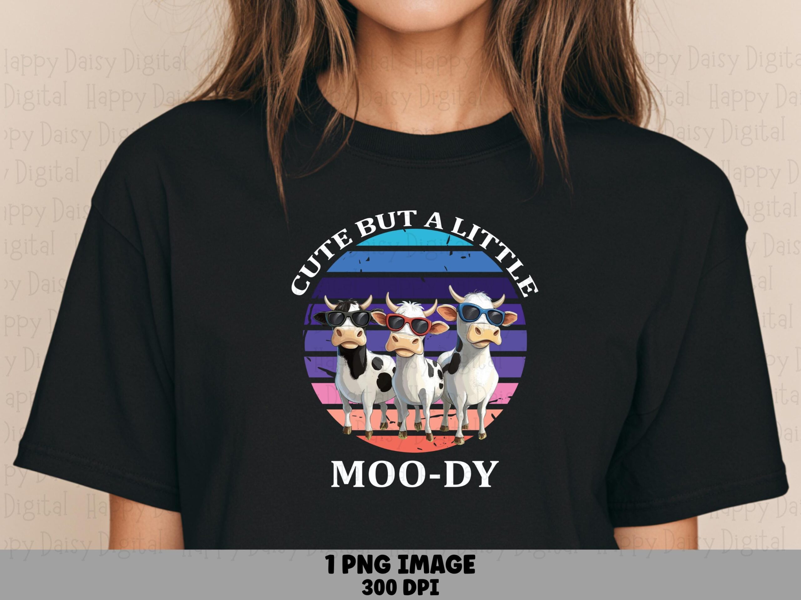 Cute But A Little Moo-dy PNG | Sublimation Commercial Use POD