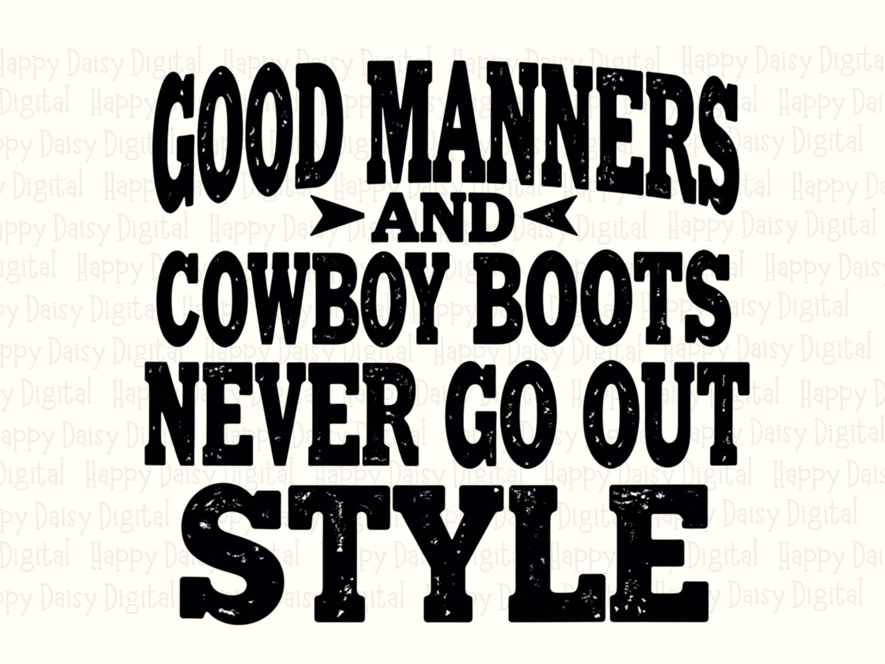 Good Manners And Boots PNG | Sublimation Commercial Use POD - Image 2