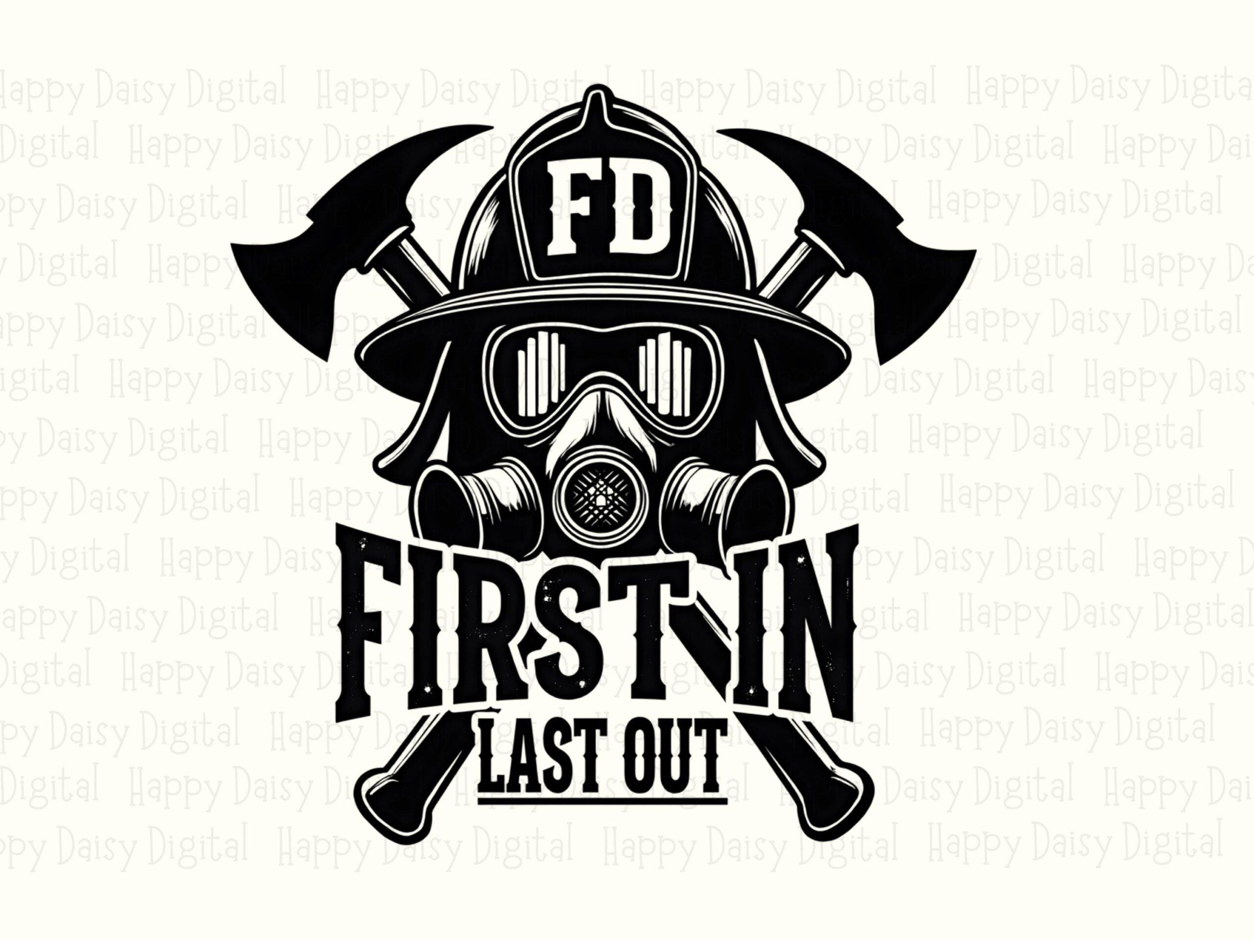 First In Last Out, Firefighter Helmet PNG | Crossed Axes Gas Mask Design, Sublimation Commercial Use, 300 DPI - Image 2