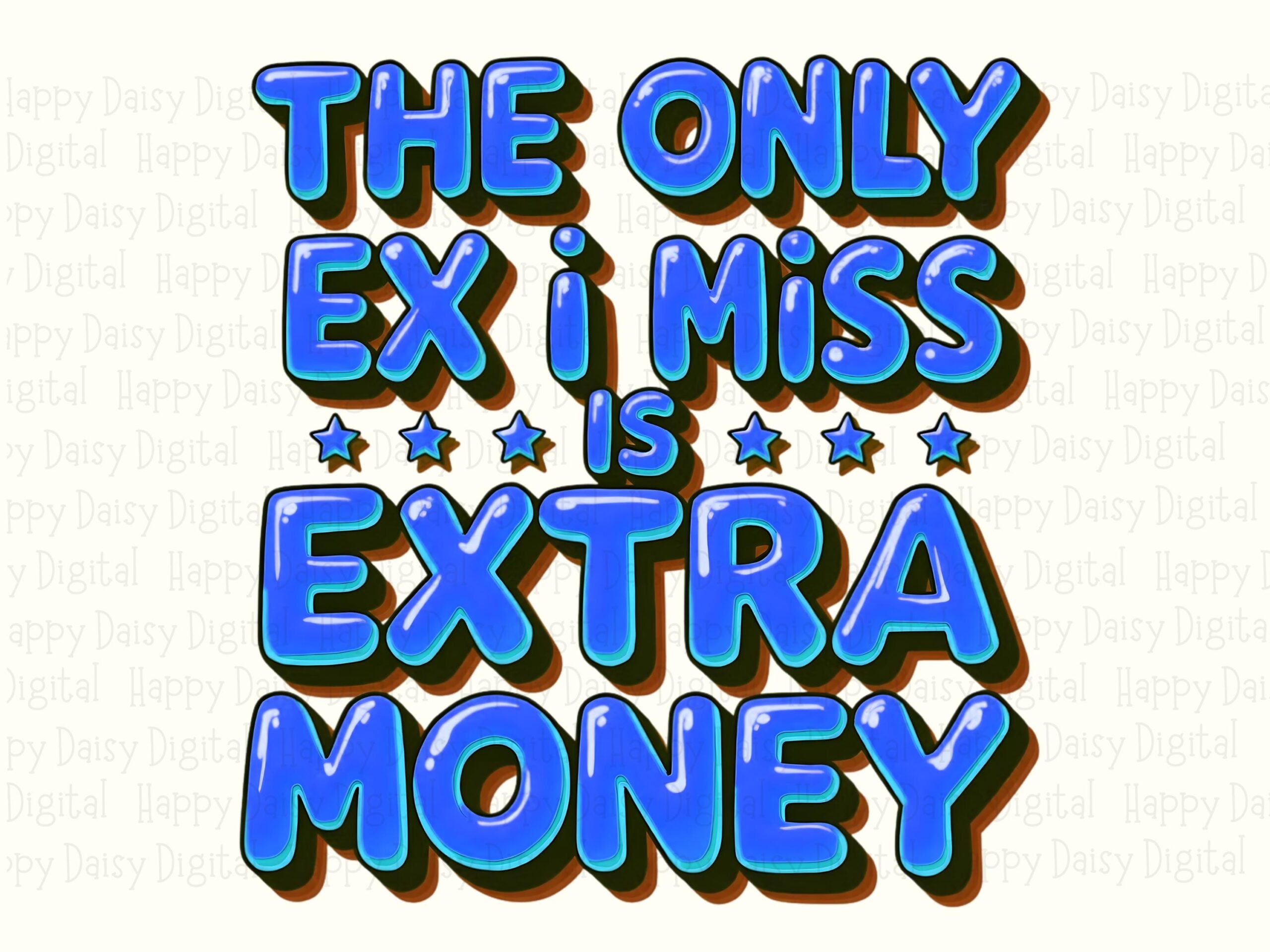 Extra Money Ex Quote, Blue Bubble Lettering PNG | Sublimation Commercial Use, POD Compatible - Image 2