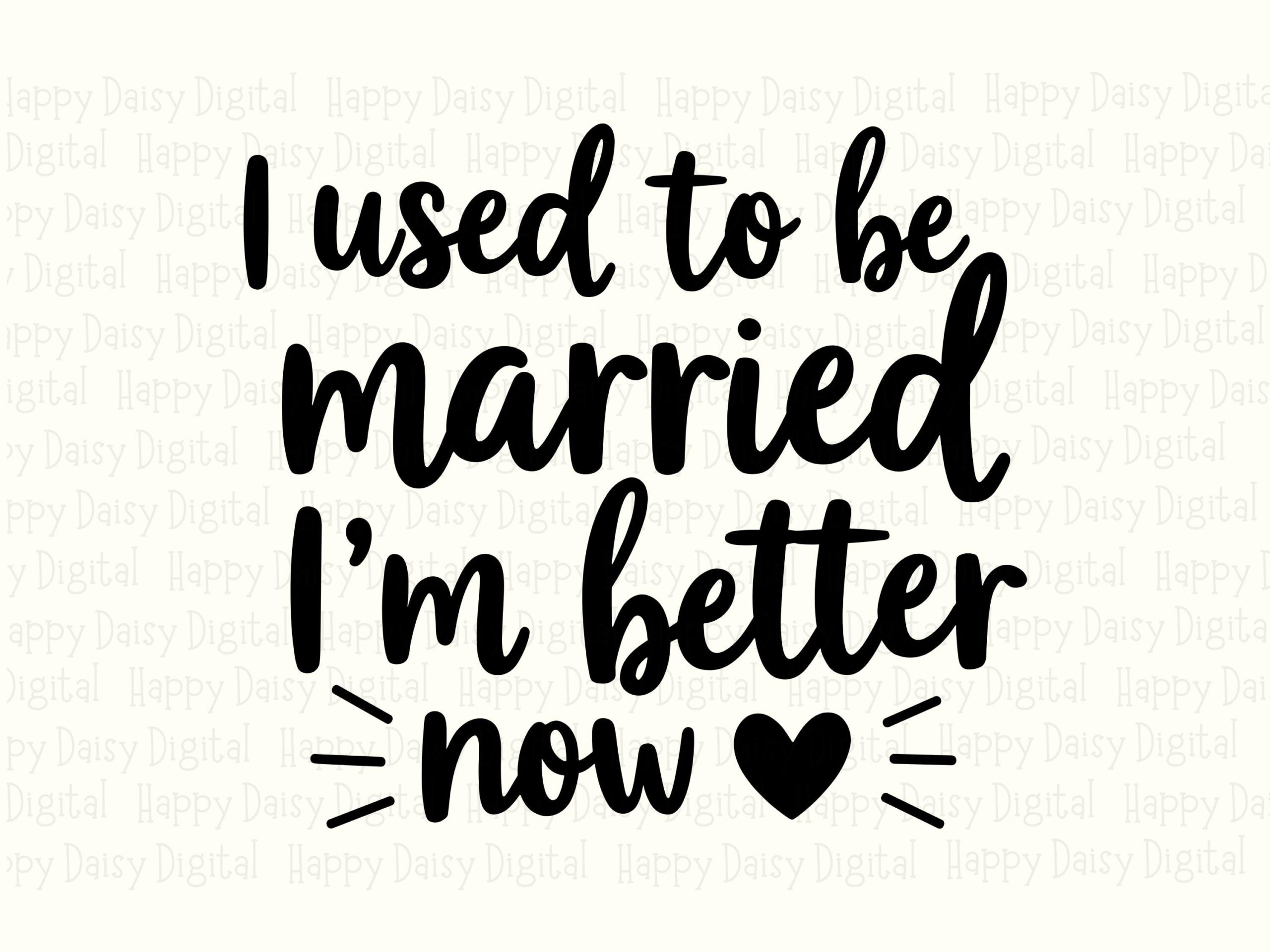 Better Now Heart, Script Divorce Quote PNG SVG Files | Commercial Use License | Print-Ready, 300 DPI Sublimation - Image 2