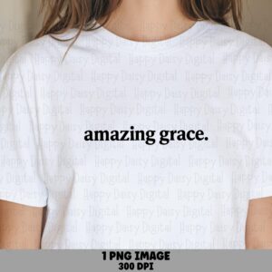 Amazing Grace Script PNG | Sublimation Commercial Use POD
