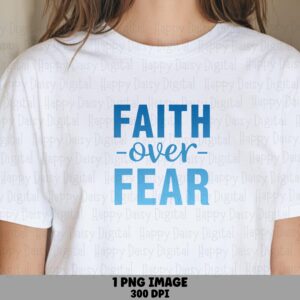 Blue Block Faith Over Fear PNG | Sublimation Commercial Use POD