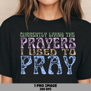 Living The Prayers PNG | Sublimation Commercial Use POD