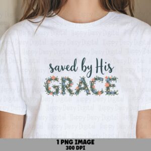 Saved By His Grace PNG | Sublimation Commercial Use POD