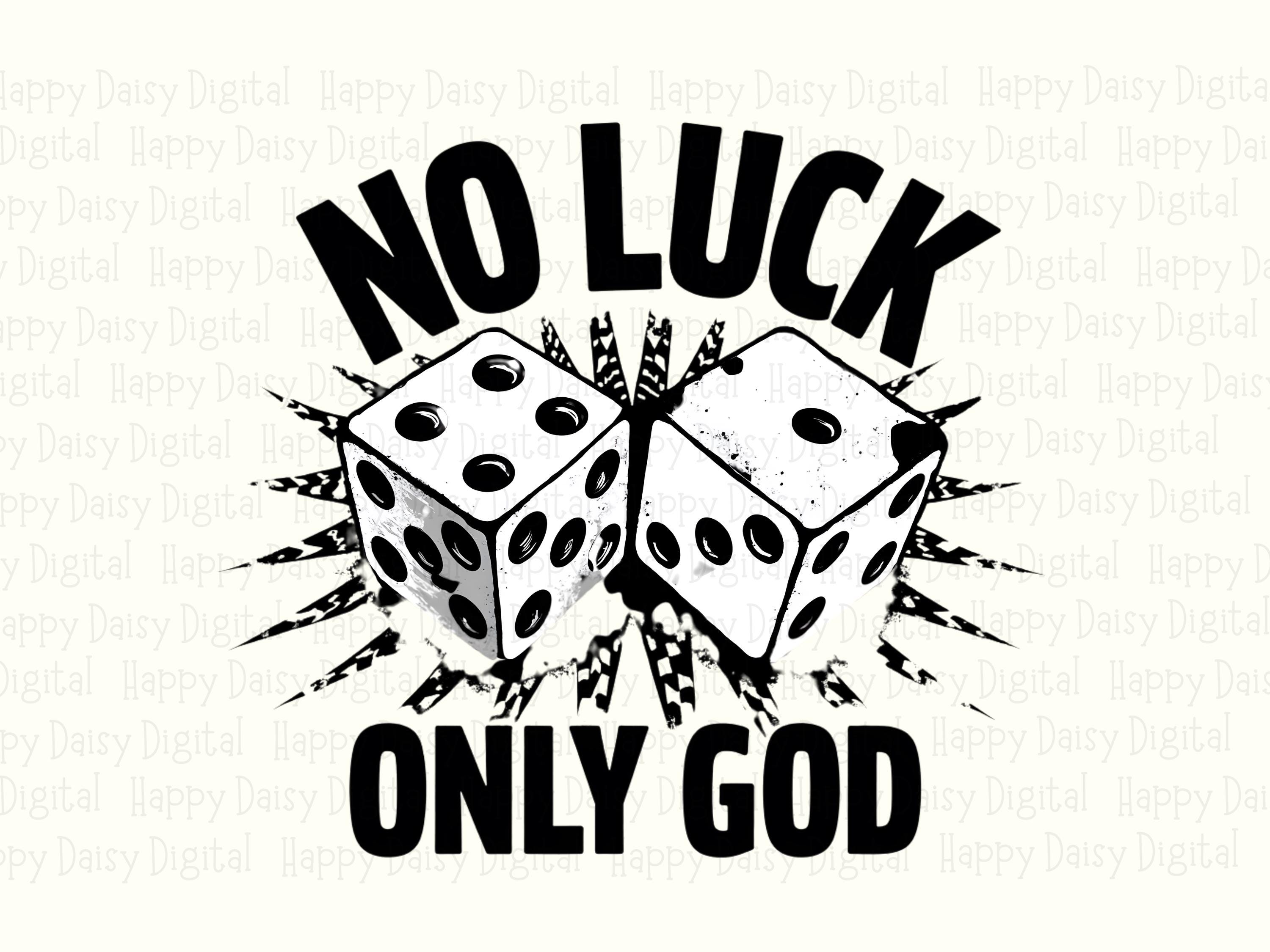 No Luck Only God Dice PNG | Sublimation Commercial Use POD - Image 2
