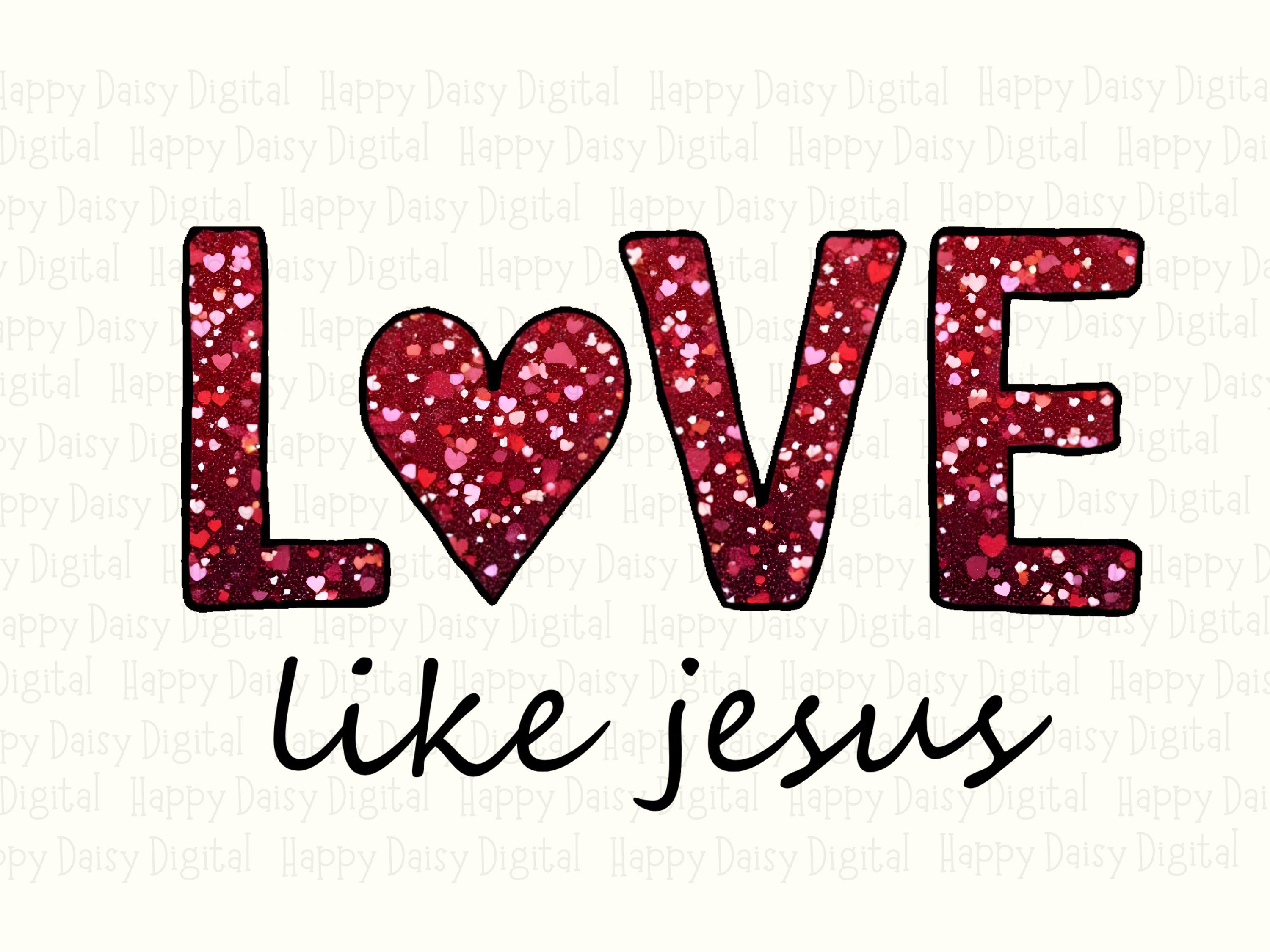 Love Like Jesus Glitter PNG | Sublimation Commercial Use POD - Image 2