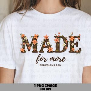 Made For More Floral PNG | Sublimation Commercial Use POD