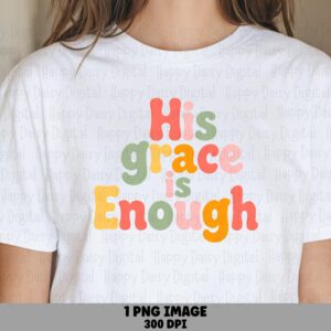 His Grace Is Enough Retro PNG | Sublimation Commercial Use POD
