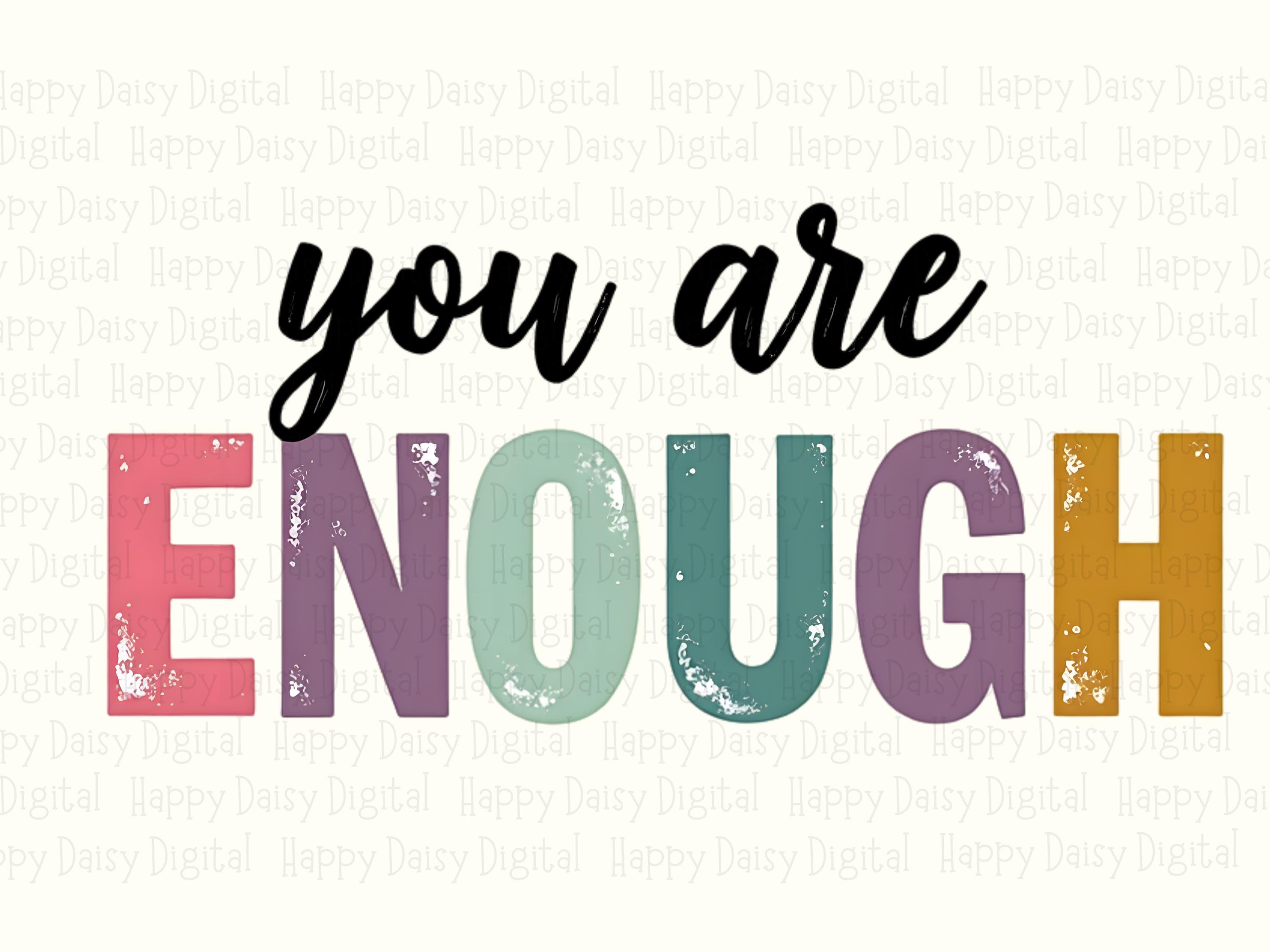 You Are Enough PNG | Sublimation Commercial Use POD - Image 2