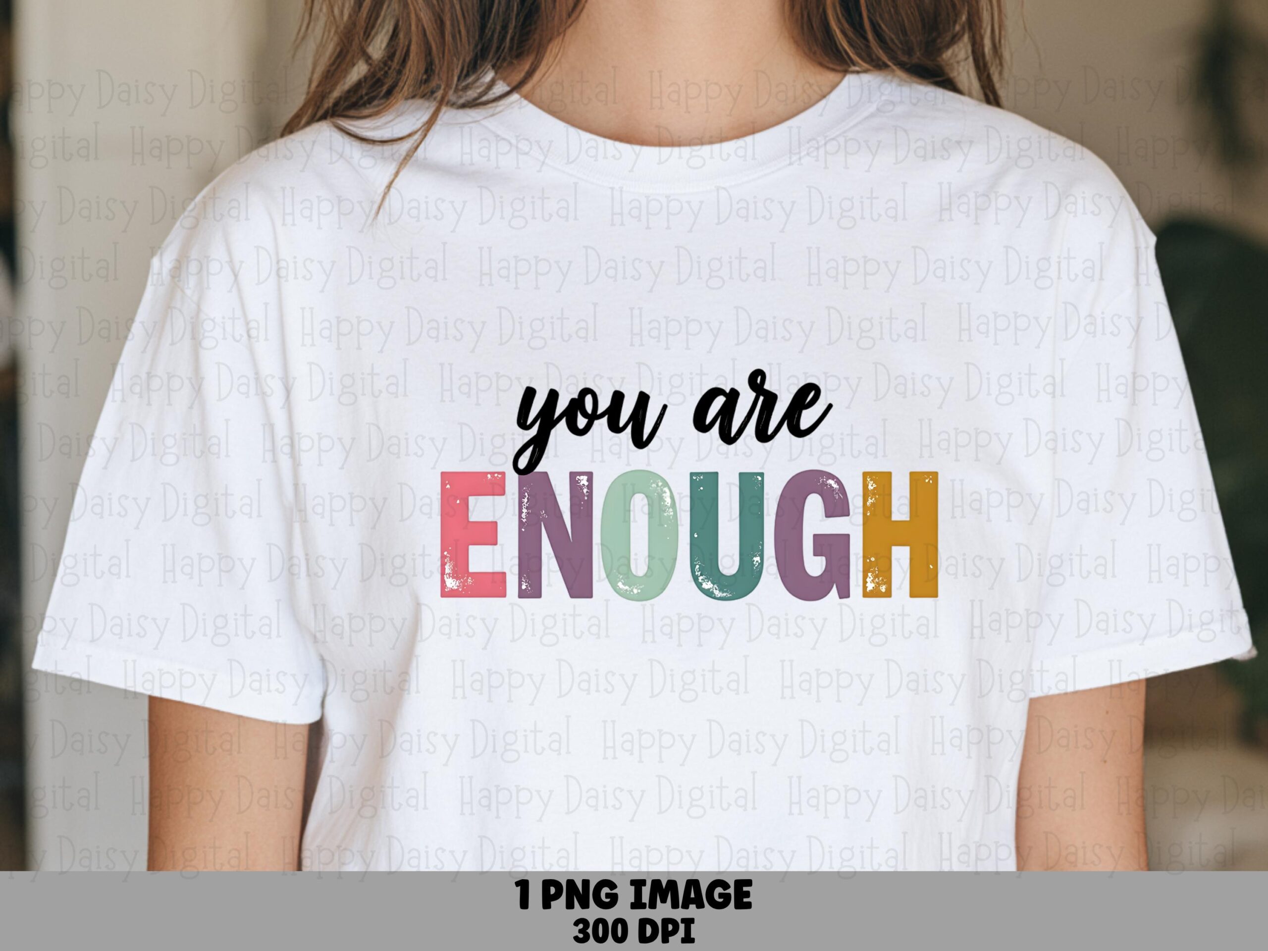 You Are Enough PNG | Sublimation Commercial Use POD