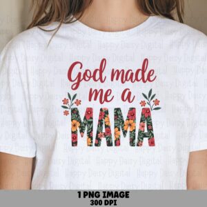 God Made Me A Mama PNG | Sublimation Commercial Use POD