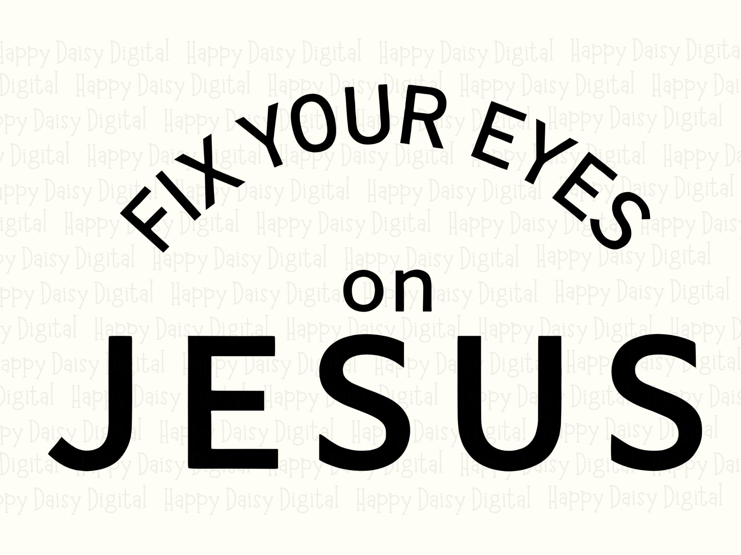 Fix Your Eyes On Jesus PNG SVG | Sublimation Commercial Use POD - Image 2