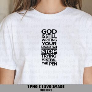 God Is Writing Your Story PNG SVG | Sublimation Commercial Use POD